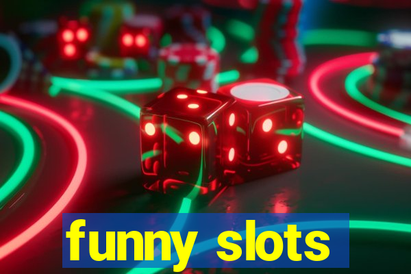 funny slots