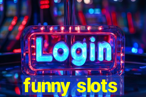 funny slots