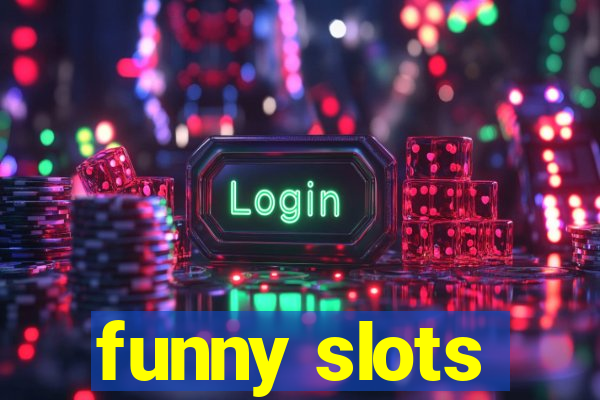 funny slots