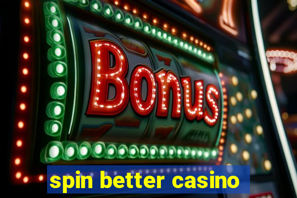 spin better casino