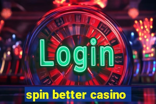 spin better casino