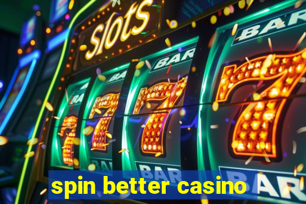 spin better casino