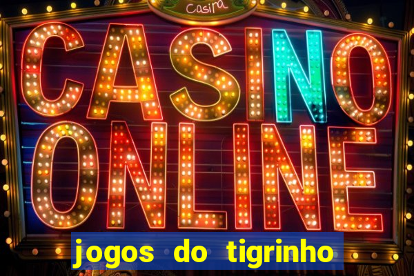 jogos do tigrinho que mais pagam