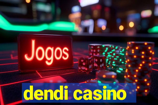 dendi casino