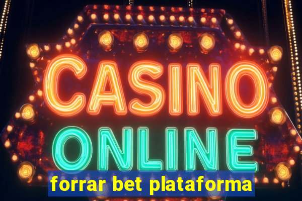 forrar bet plataforma