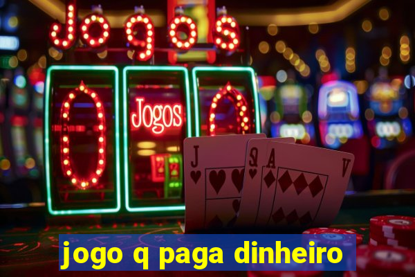 jogo q paga dinheiro