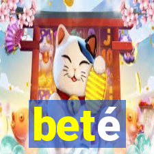 beté