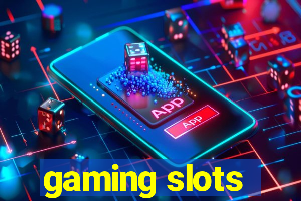 gaming slots