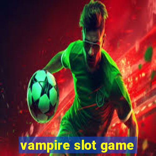 vampire slot game