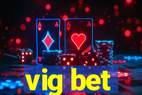 vig bet