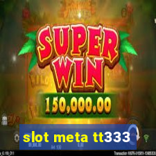 slot meta tt333