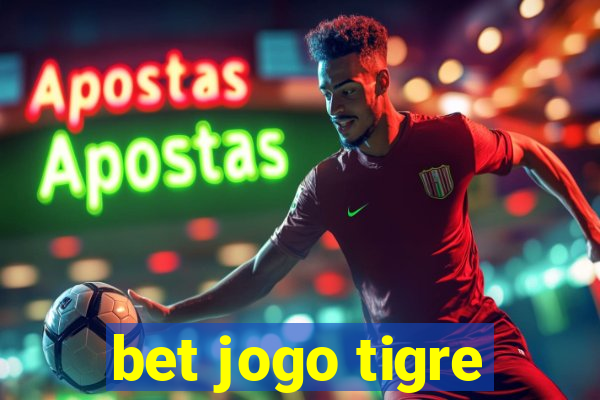 bet jogo tigre