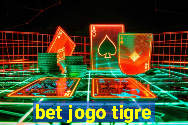 bet jogo tigre