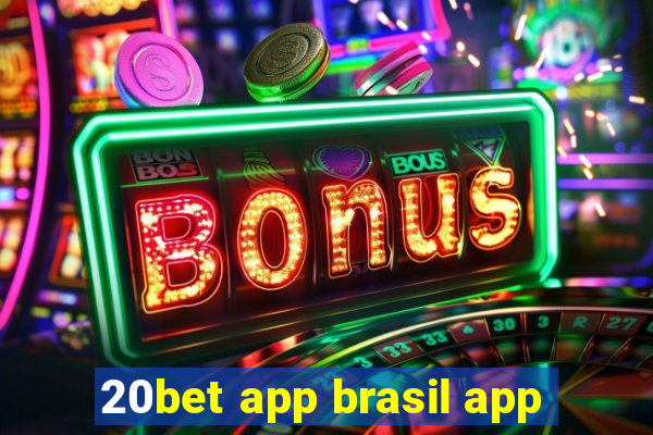 20bet app brasil app