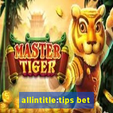 allintitle:tips bet