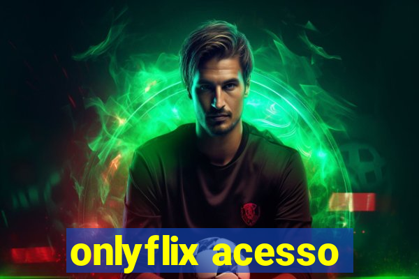 onlyflix acesso