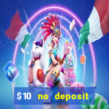 $10 no deposit mobile casino 2019