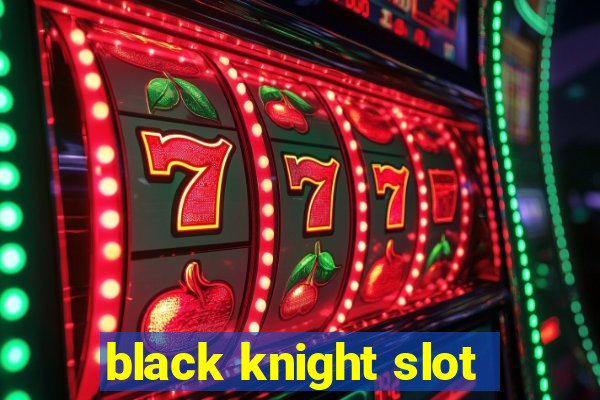 black knight slot