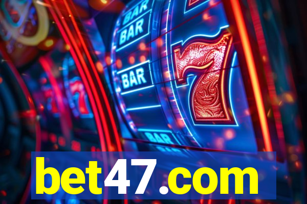 bet47.com