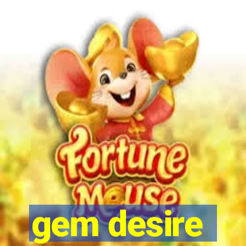 gem desire