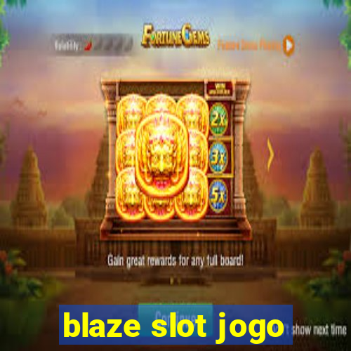 blaze slot jogo