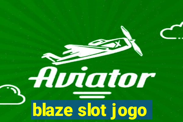 blaze slot jogo