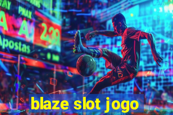 blaze slot jogo