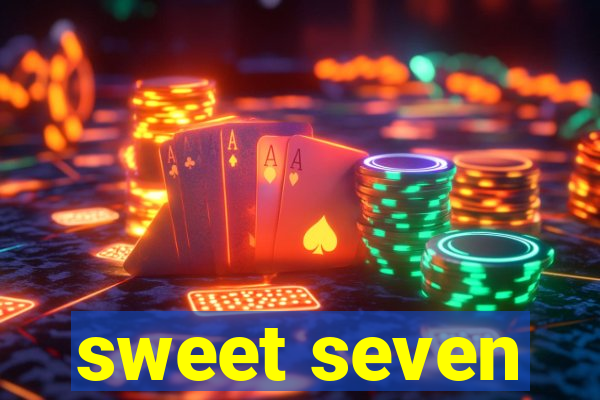 sweet seven