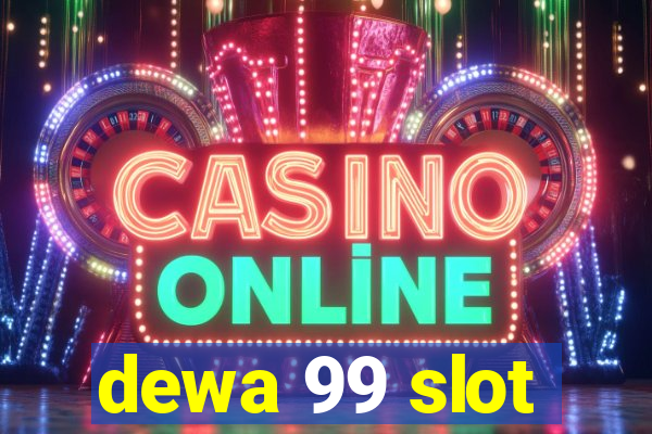 dewa 99 slot