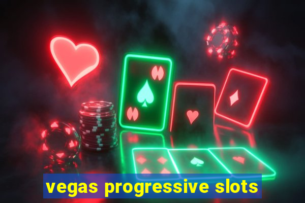 vegas progressive slots