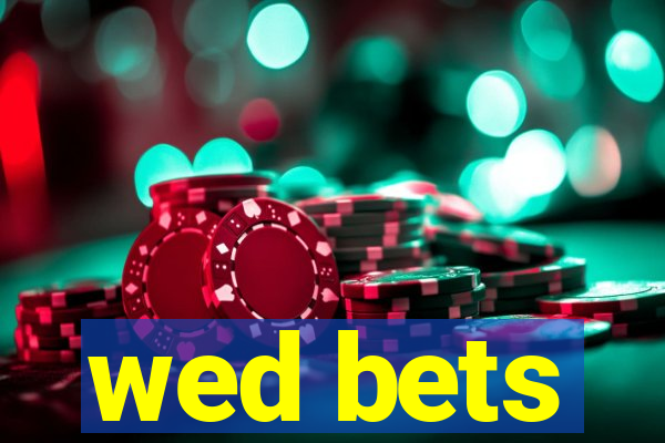 wed bets