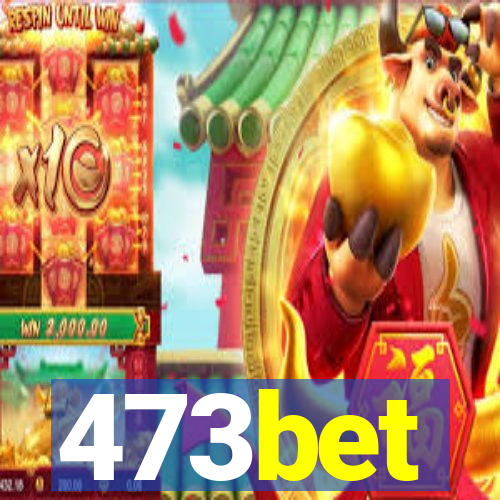 473bet