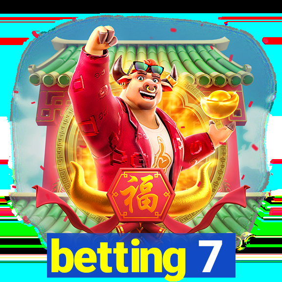 betting 7