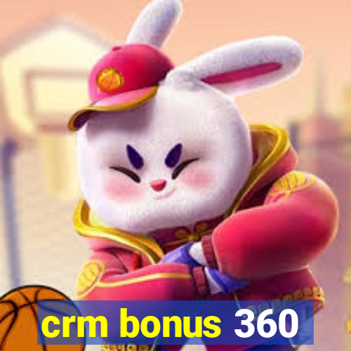 crm bonus 360