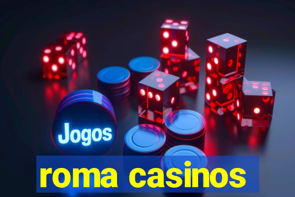 roma casinos