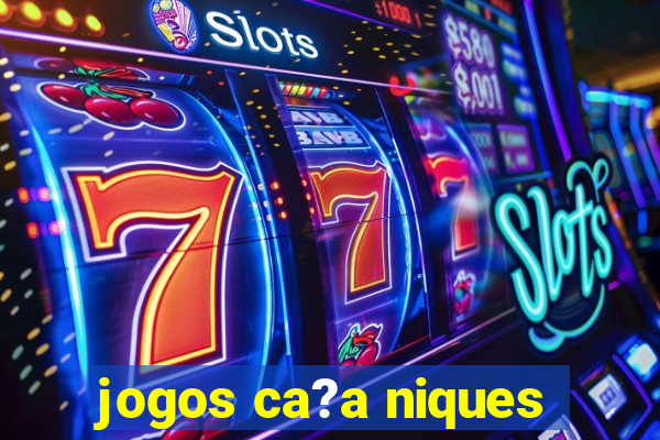 jogos ca?a niques