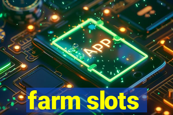 farm slots