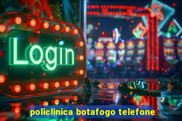 policlinica botafogo telefone