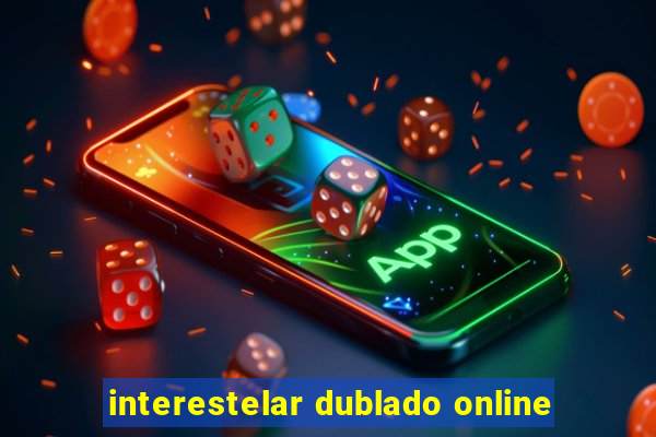 interestelar dublado online