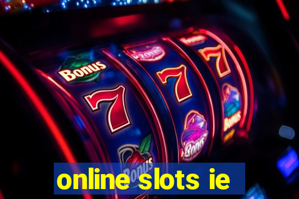 online slots ie