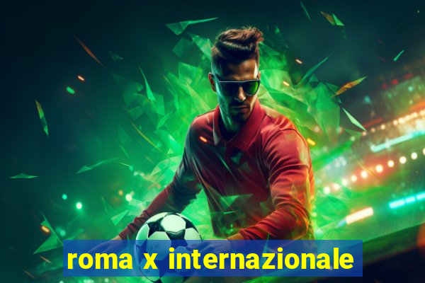 roma x internazionale