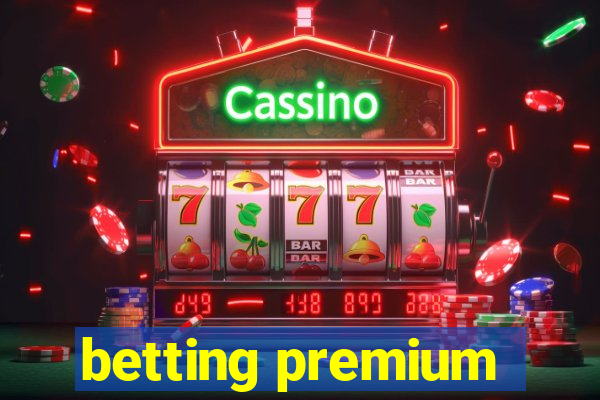 betting premium