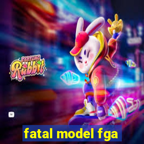 fatal model fga