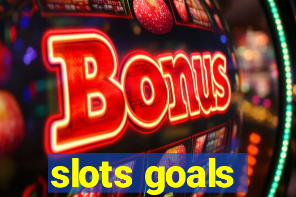 slots goals