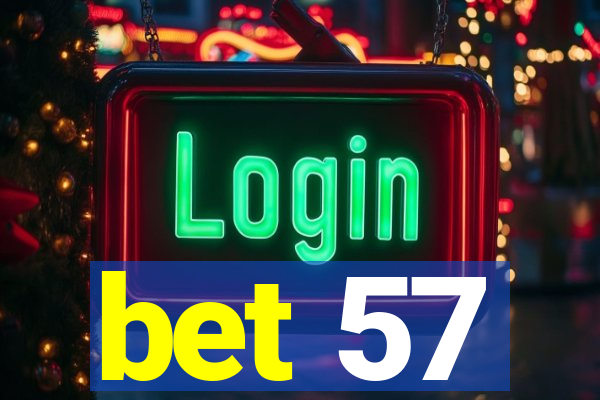 bet 57