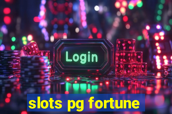 slots pg fortune