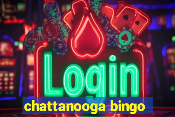 chattanooga bingo