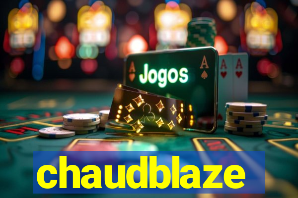 chaudblaze