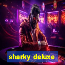 sharky deluxe