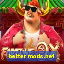 better mods.net